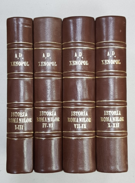 ISTORIA ROMANILOR de ALEXANDRU D. XENOPOL PRIMA EDIȚIE, 12 VOLUME IN 4 TOMURI  -IASI, 1896