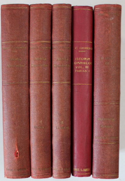 ISTORIA ROMANILOR de CONSTANTIN C. GIURESCU , 5 CARTI  : VOLUMUL I , VOLUMUL II , PARTILE I - II , VOLUMUL III - PARTILE I - II , 1938 - 1946