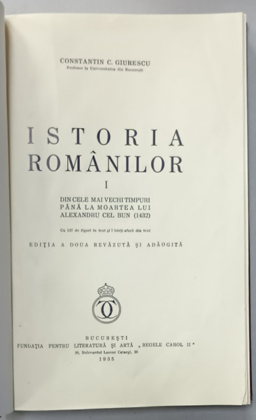 ISTORIA ROMANILOR de CONSTANTIN C. GIURESCU , VOLUMUL I , 1935
