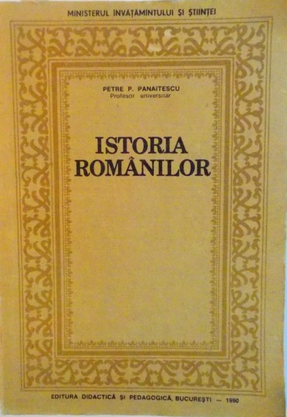 ISTORIA ROMANILOR de PETRE P. PANAITESCU, 1990