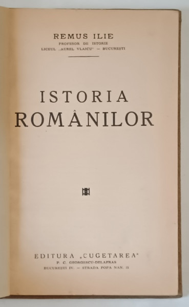 ISTORIA ROMANILOR de REMUS ILIE *EDITIE INTERBELICA