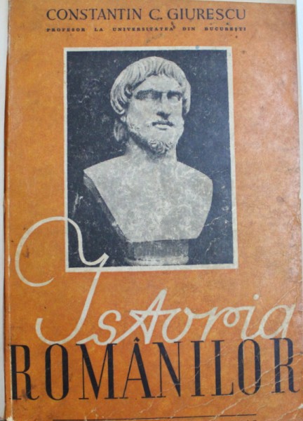 ISTORIA ROMANILOR DIN CELE MAI VECHI TIMPURI PANA LA MOARTEA REGELUI FERDINAD I , 1943 de CONSTANTIN C. GIURESCU , CONTINE SUBLINIERI IN TEXT