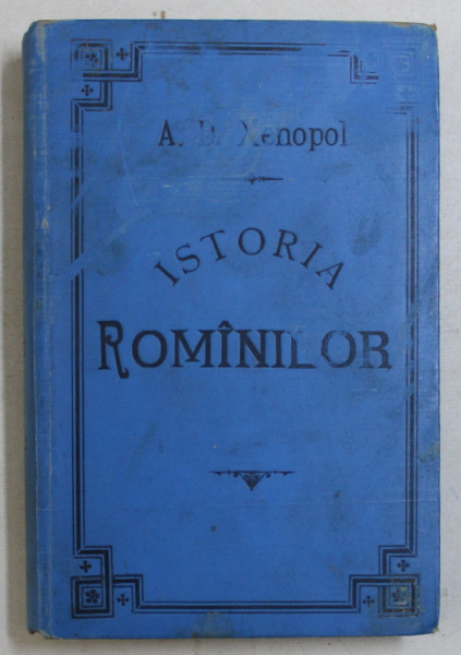 ISTORIA ROMANILOR DIN DACIA TRAIANA de A .D. XENOPOL . VOLUMELE XI - XII , COLEGAT DE DOUA CARTI* , 1896