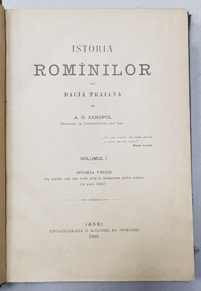 ISTORIA ROMANILOR DIN DACIA TRAIANA de A.D.XENOPOL , VOLUMELE I - VI ,  1888 - 1893 , EDITIA I*