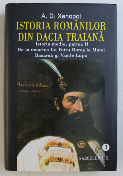 ISTORIA ROMANILOR DIN DACIA TRAIANA VOL. III de A. D. XENOPOL , 2014