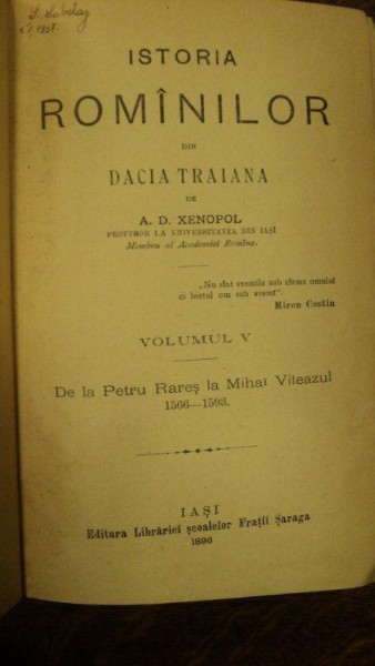 ISTORIA ROMANILOR DIN DACIA TRAIANA , VOL. V - VII, COLIGAT,  A.D. XENOPOL , IASI 1896