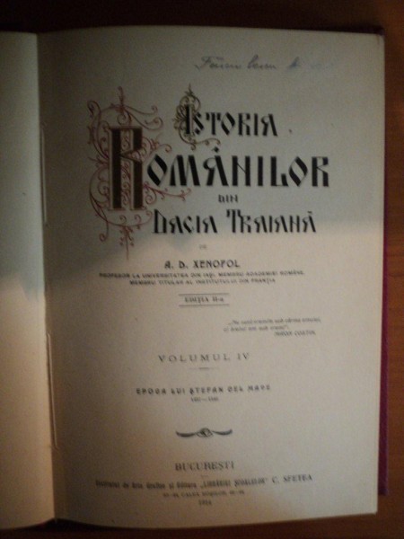 ISTORIA ROMANILOR DIN DACIA TRAIANA , VOL.IV EPOCA LUI STEFAN CEL MARE  , ED. a II a de A. D. XENOPOL , Bucuresti 1914