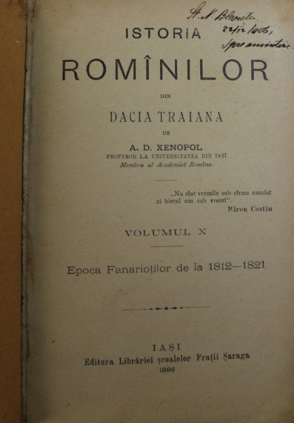 ISTORIA ROMANILOR DIN DACIA TRAIANA , VOLUMELE X , XI  , XII de A . D . XENOPOL , COLEGAT DE TREI VOLUME , 1896
