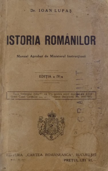 ISTORIA ROMANILOR , ED. a - IV - a de IOAN LUPAS , 1927