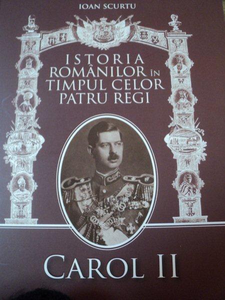 ISTORIA ROMANILOR IN TIMPUL CELOR PATRU REGI,CAROL AL II-LEA-IOAN SCURTU,VOL.III,BUC.2010