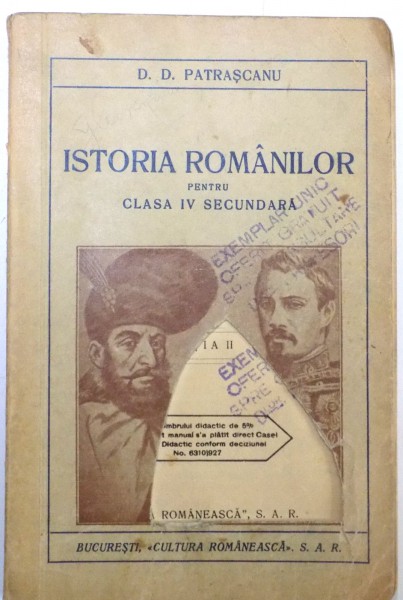 ISTORIA ROMANILOR PENTRU CLASA IV SECUNDARA de D.D. PATRASCANU , 1938