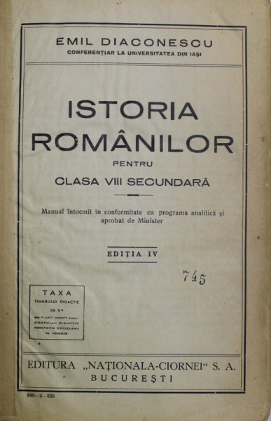ISTORIA ROMANILOR PENTRU CLASA VIII SECUNDARA , MANUAL de EMIL DIACONESCU , 1938