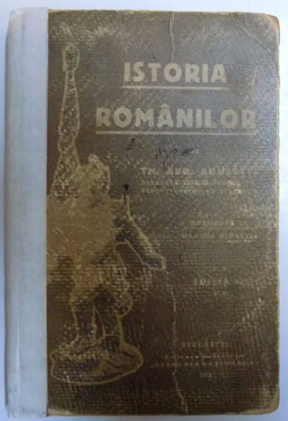 ISTORIA ROMANILOR - PENTRU SCOLI SI PUBLIC de TH. AVR. AGULETTI, 1912