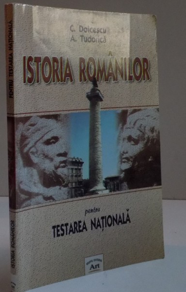ISTORIA ROMANILOR PENTRU TESTAREA NATIONALA