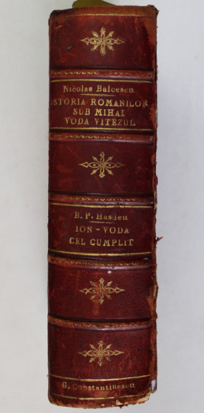 ISTORIA ROMANILOR SUB MICHAIU- VODA VITEZUL de NICOLAE BALCESCU / ION  - VODA CEL CUMPLIT de B. PETRICEICU - HASDEU , 1877- 1894, COLEGAT DE DOUA CARTI