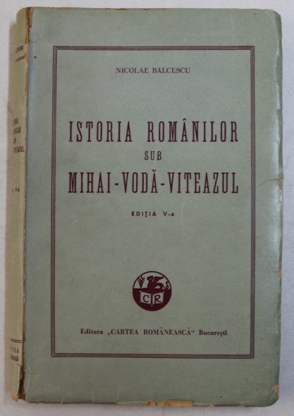 ISTORIA ROMANILOR SUB MIHAI  - VODA  - VITEAZUL de NICOLAE BALCESCU , 1942