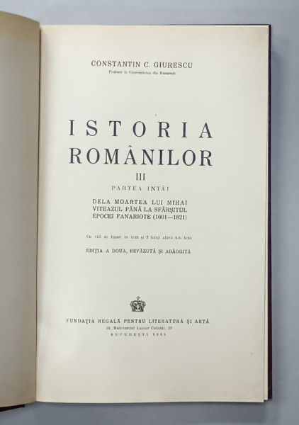 ISTORIA ROMANILOR , VOLUMUL III , PARTEA INTAI de CONSTANTIN C. GIURESCU , 1944
