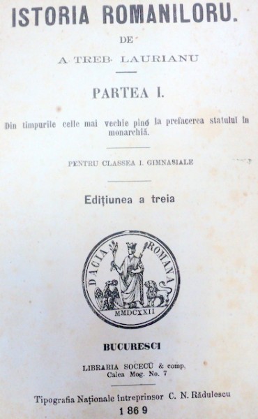 ISTORIA ROMANILORU DE A. TREB. LAURIANU -PARTEA I -BUC. 1869