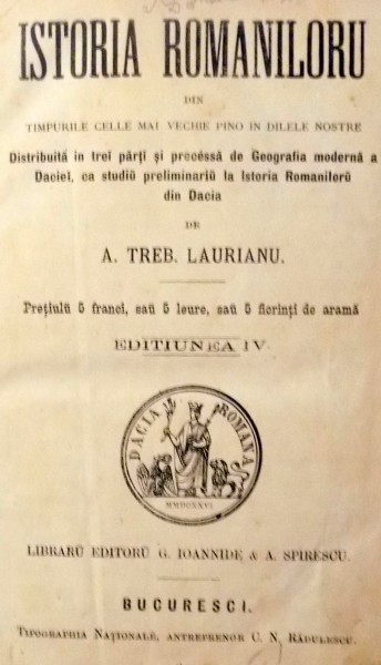 ISTORIA ROMANILORU DIN TIMPURILE CELE MAI VECHI PANA IN ZILELE NOASTRE de A. TREB. LAURIANU , 1873