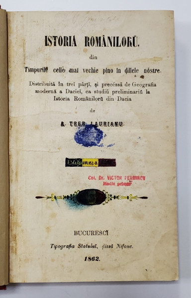 ISTORIA ROMANILORU DIN TIMPURILE CELLE MAI VECHIE PINO IN ZILELE NOSTRE ..PRECESSA DE GEOGRAFIA MODERNA A DACIEI ..de A . TREB. LAURIANU , 1862