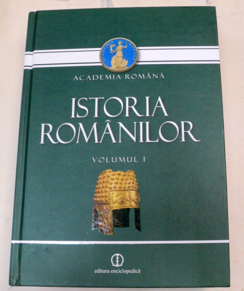 ISTORIA ROMANILOR - VOLUMUL I , 2010