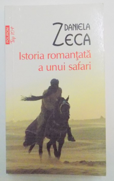 ISTORIA ROMANTATA A UNUI SAFARI de DANIELA ZECA , EDITIA A II A , 2011