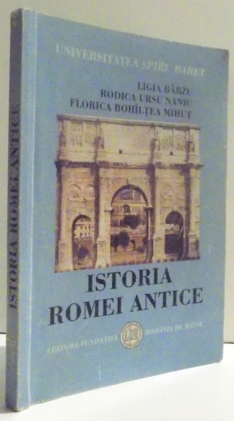 ISTORIA ROMEI ANTICE de LIGIA BARZU... FLORICA BOHILTEA MIHUT , 2004