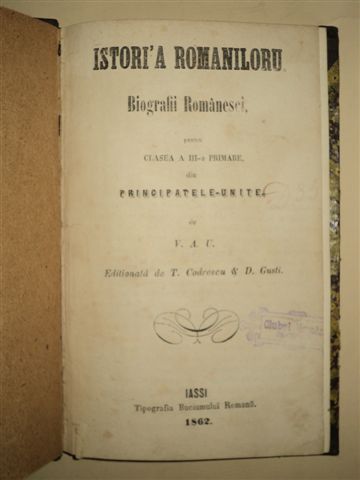 Istoria Românilor - Biografii Româneşti pentru clasa a III-a primară din Principatele Unite, de V. A. Urechia, Iasi, 1862