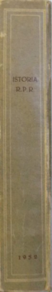 ISTORIA R.P.R.  - MANUAL PENTRU INVATAMANTUL MEDIU , sub redactia lui MIHAI ROLLER , 1952