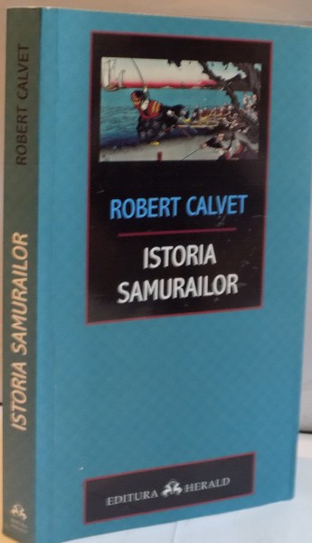ISTORIA SAMURAILOR de ROBERT CALVET , 2015