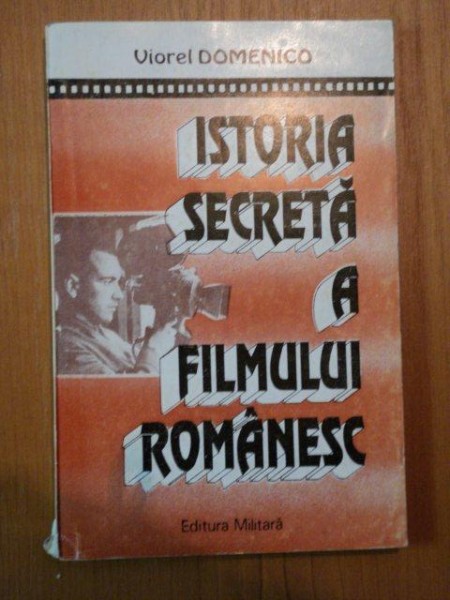 ISTORIA SECRETA A FILMULUI ROMANESC de VIOREL DOMENICO , 1996