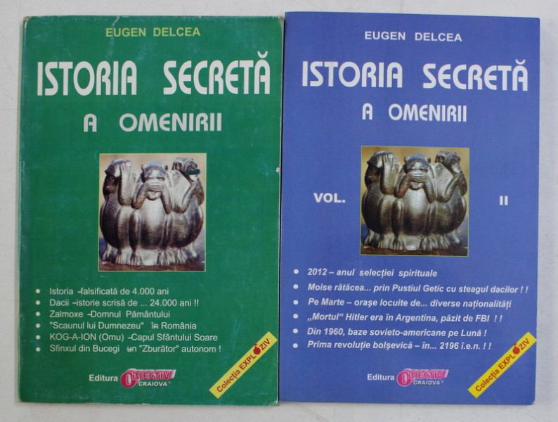 ISTORIA SECRETA A OMENIRII , VOLUMELE I - II de EUGEN DELCEA .