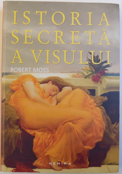 ISTORIA SECRETA A VISULUI de ROBERT MOSS , 2016