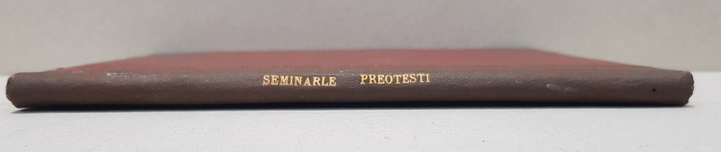 ISTORIA SEMINARIELOR PREOTESTI de T. DUMITRESCU si G. M. IONESCU - BUCURESTI 1906