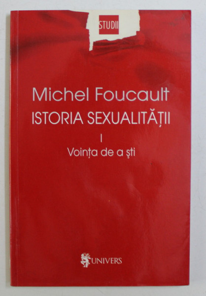 ISTORIA SEXUALITATII VOL. I  - VOINTA DE A STI de MICHEL FOUCAULT , 2004 PREZINTA HALOURI DE APA*
