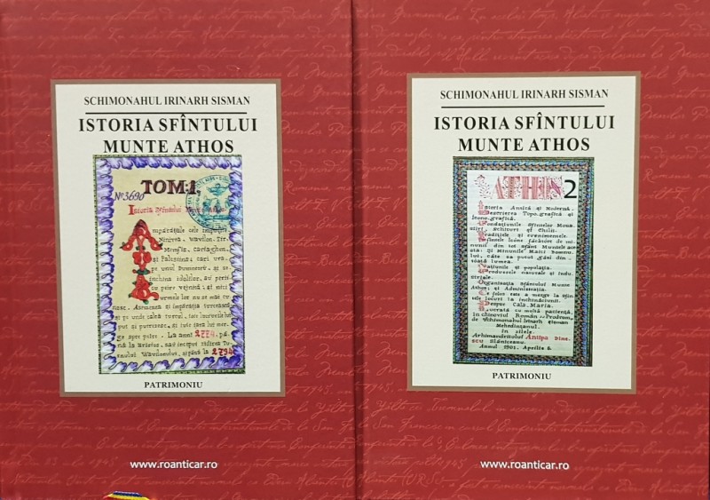 ISTORIA SFANTULUI MUNTE ATHOS de SCHIMONAHUL IRINARH SISMAN, 2 VOL. - BUCURESTI, 2016