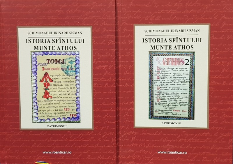 ISTORIA SFANTULUI MUNTE ATHOS de SCHIMONAHUL IRINARH SISMAN, 2 VOL. - BUCURESTI, 2016