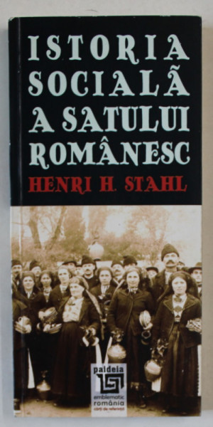 ISTORIA SOCIALA A SATULUI ROMANESC de HENRI H. STAHL , 2015