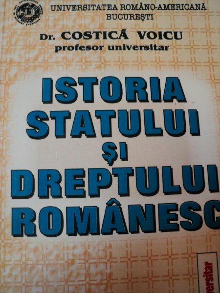 ISTORIA STATULUI SI DREPTULUI ROMANESC-COSTICA VOICU,BUC.2003