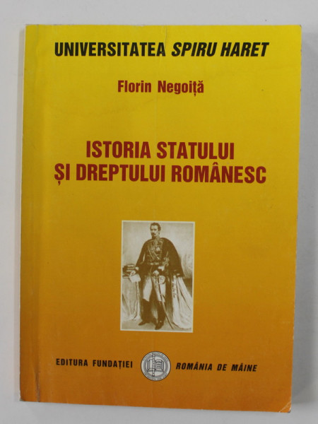ISTORIA STATULUI SI DREPTULUI ROMANESC de FLORIN NEGOITA , 2005