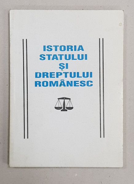 ISTORIA STATULUI SI DREPTULUI ROMANESC