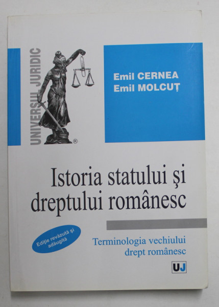 ISTORIA STATULUI SI DREPTULUI ROMANESC - TERMINOLOGIA VECHIULUI DREPT ROMANESC de EMIL CERNEA si EMIL MOLCUT , 2013