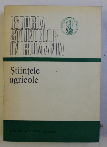 ISTORIA STIINTELOR IN ROMANIA - STIINTELE AGRICOLE , sub redactia lui DAVID DAVIDESCU , 1994 , DEDICATIE*