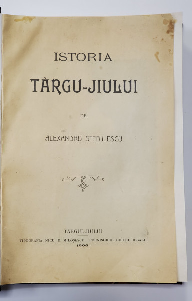 ISTORIA TARGU-JIULUI de ALEXANDRU STEFULESCU - TARGU-JIU, 1906