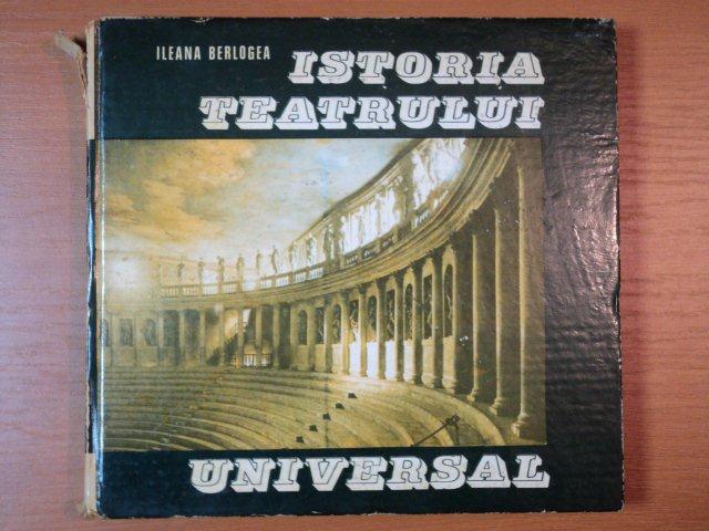 ISTORIA TEATRULUI UNIVERSAL de ILEANA BERLOGEA , VOL.I, 1981