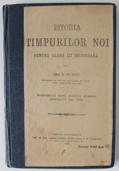 ISTORIA TIMPURILOR NOI PENTRU CLASA III SEUNDARA de ION S. FLORU , 1919