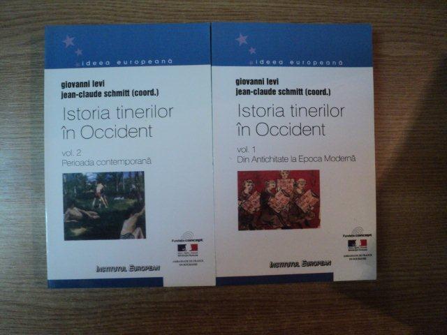 ISTORIA TINERILOR IN OCCIDENT , VOL. I - II de GIOVANNI LEVI , JEAN - CLAUDE SCHMITT , 2001