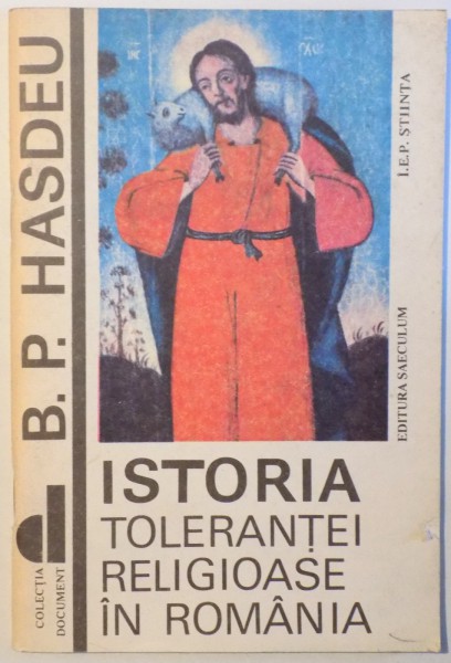 ISTORIA TOLERANTEI RELIGIOASE LA ROMANI de B. P. HASDEU , 1992