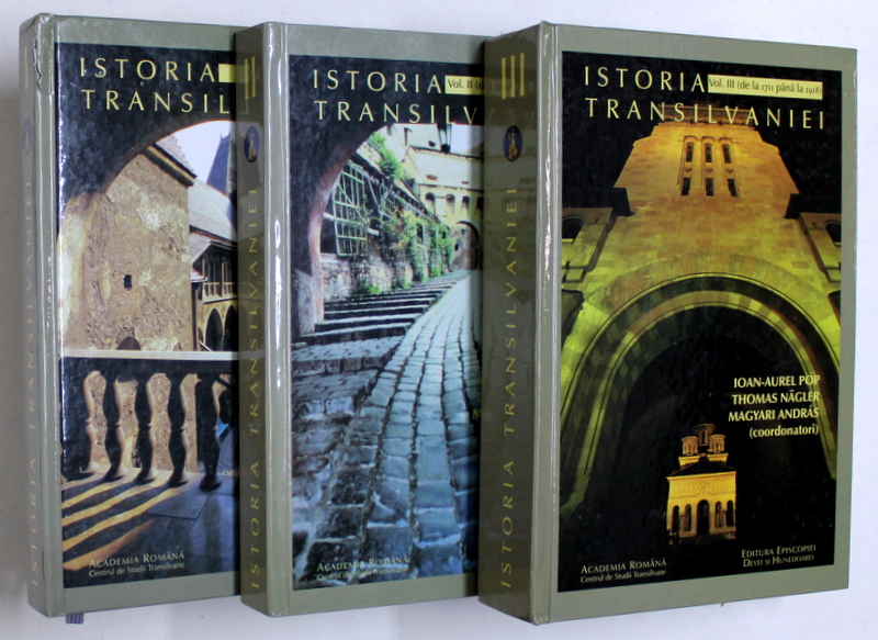 ISTORIA TRANSILVANIEI  , VOL. I-III , de IOAN AUREL POP , THOMAS NAGLER , 2016