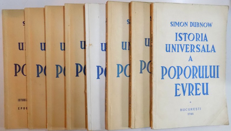 ISTORIA UNIVERSALA A POPORULUI EVREU de SIMON DUBNOW , VOL I-VIII , 1945-1947